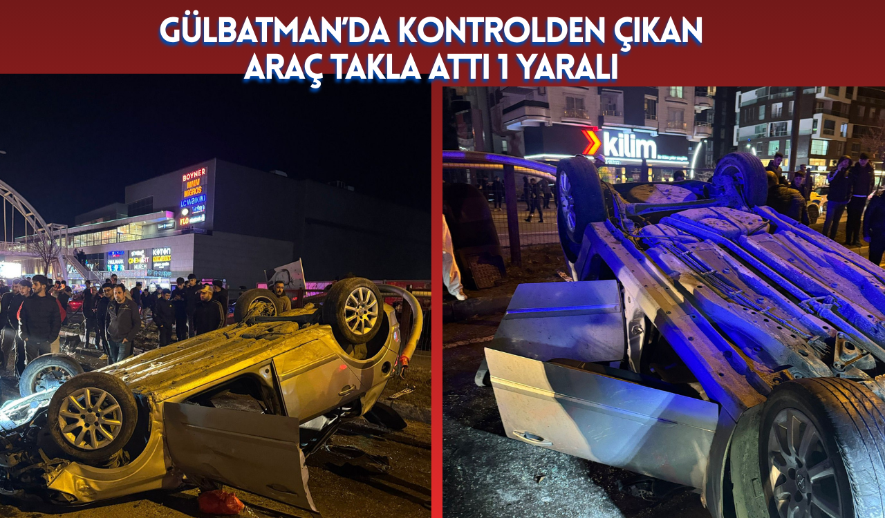 Batman’da Kontrolden Çıkan Araç Takla Attı 1 Yaralı