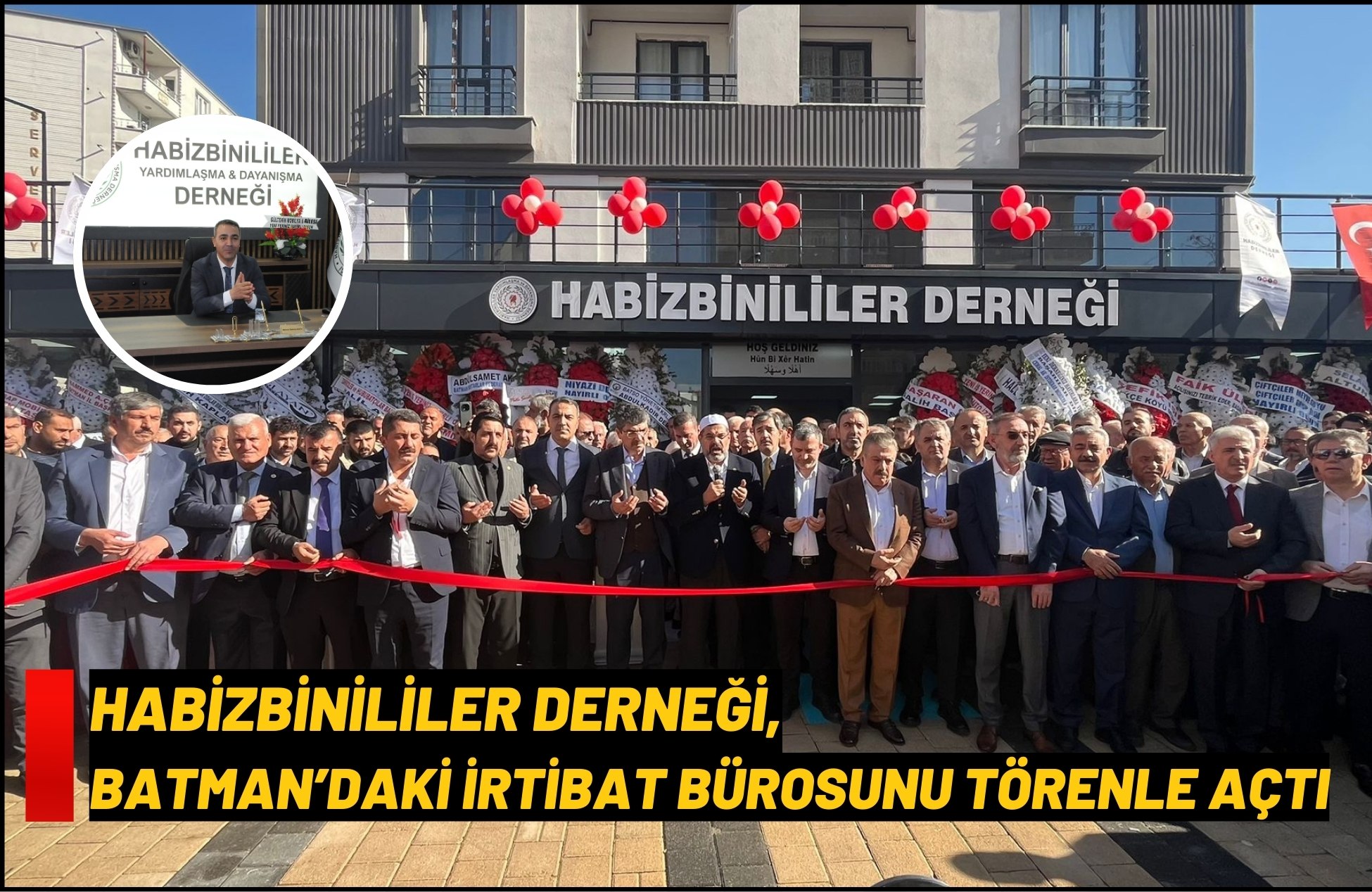 Habizbinililer Derneği, Batman’daki İrtibat Bürosunu Törenle Açtı