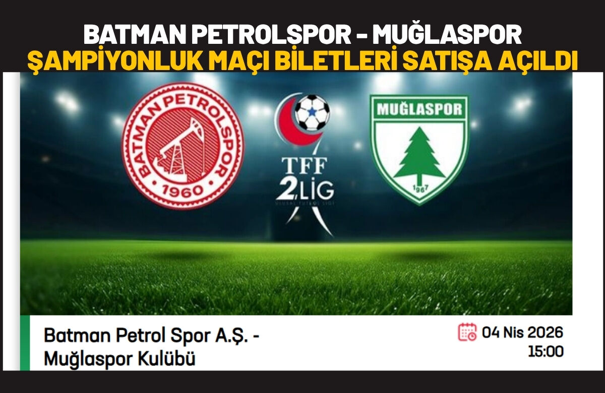 Batman Petrolspor - Muğlaspor Şampiyonluk Maçı Biletleri Satışa Açıldı