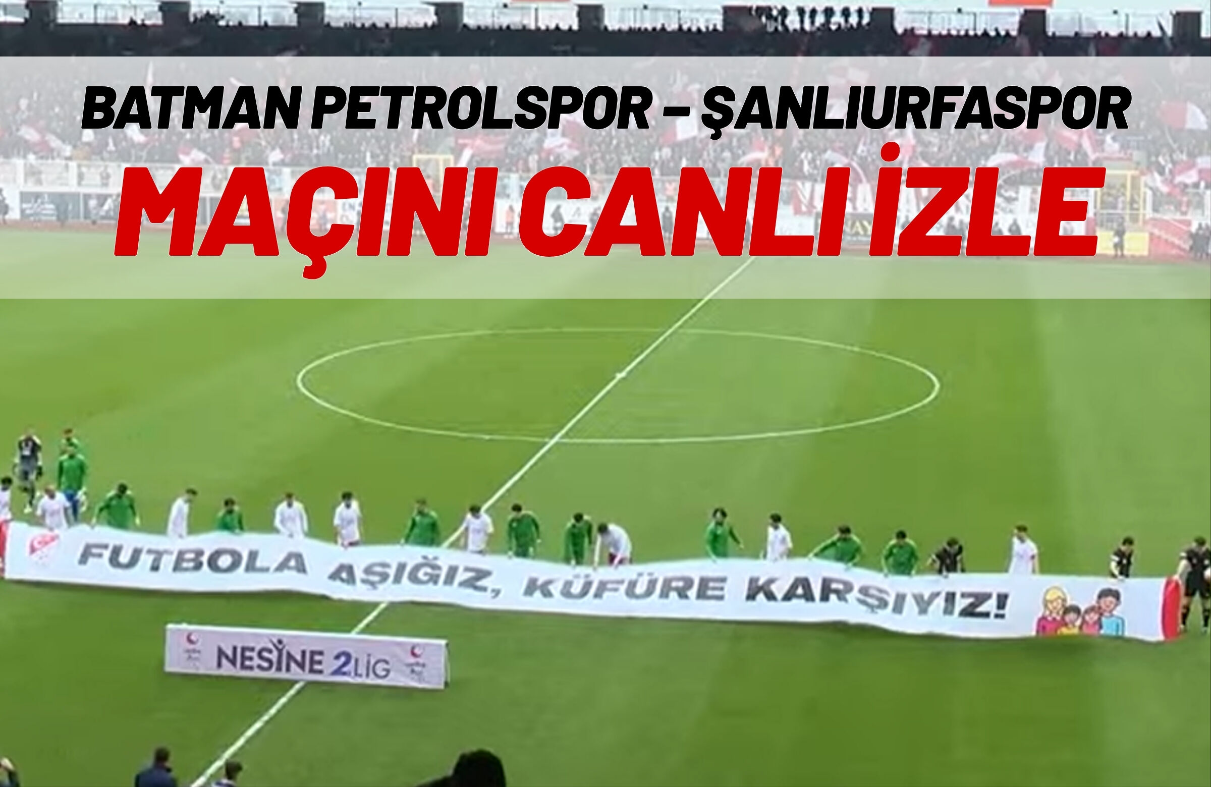 Batman Petrolspor – Şanlıurfaspor MAÇINI CANLI İZLE