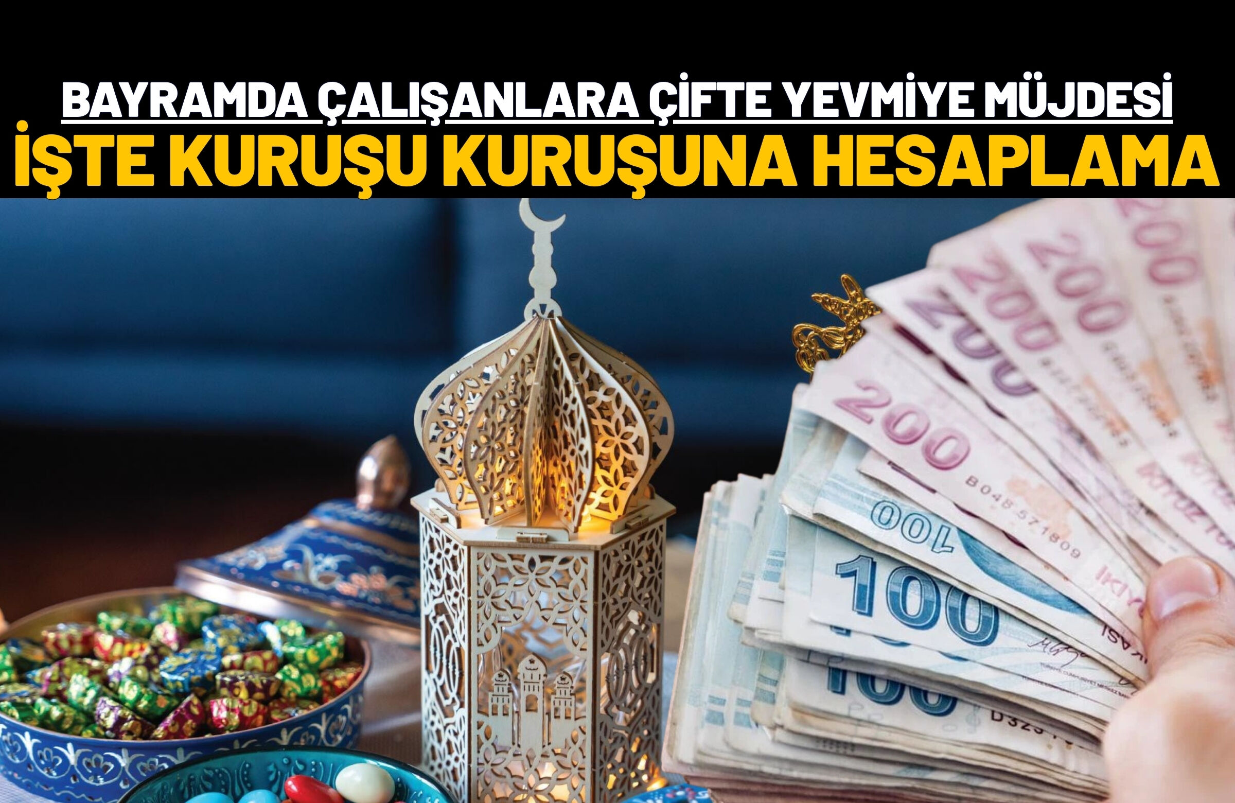 Bayramda Çalışanlara Çifte Yevmiye Müjdesi: İşte Kuruşu Kuruşuna Hesaplama
