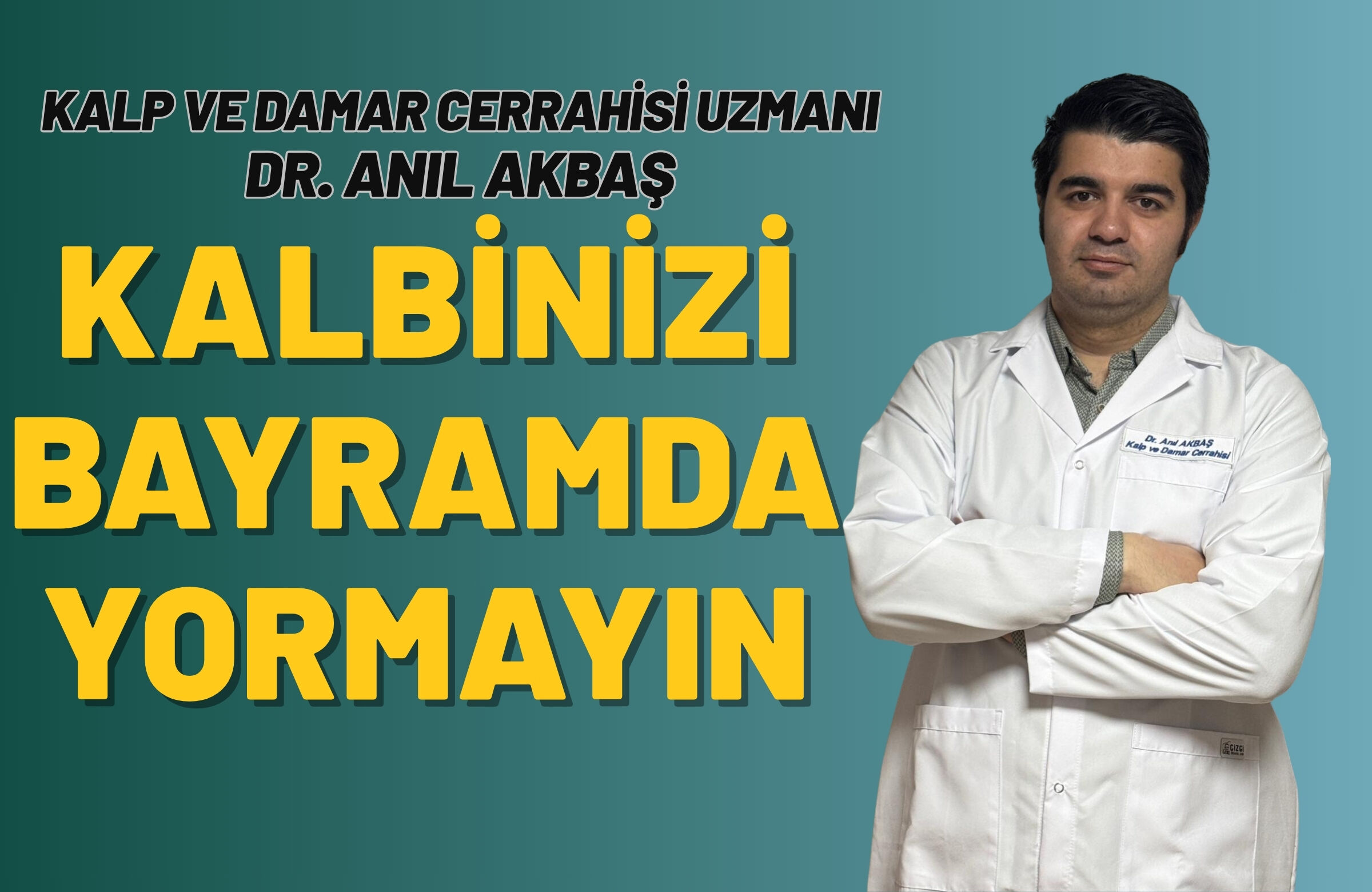 Kalbinizi Bayramda Yormayın