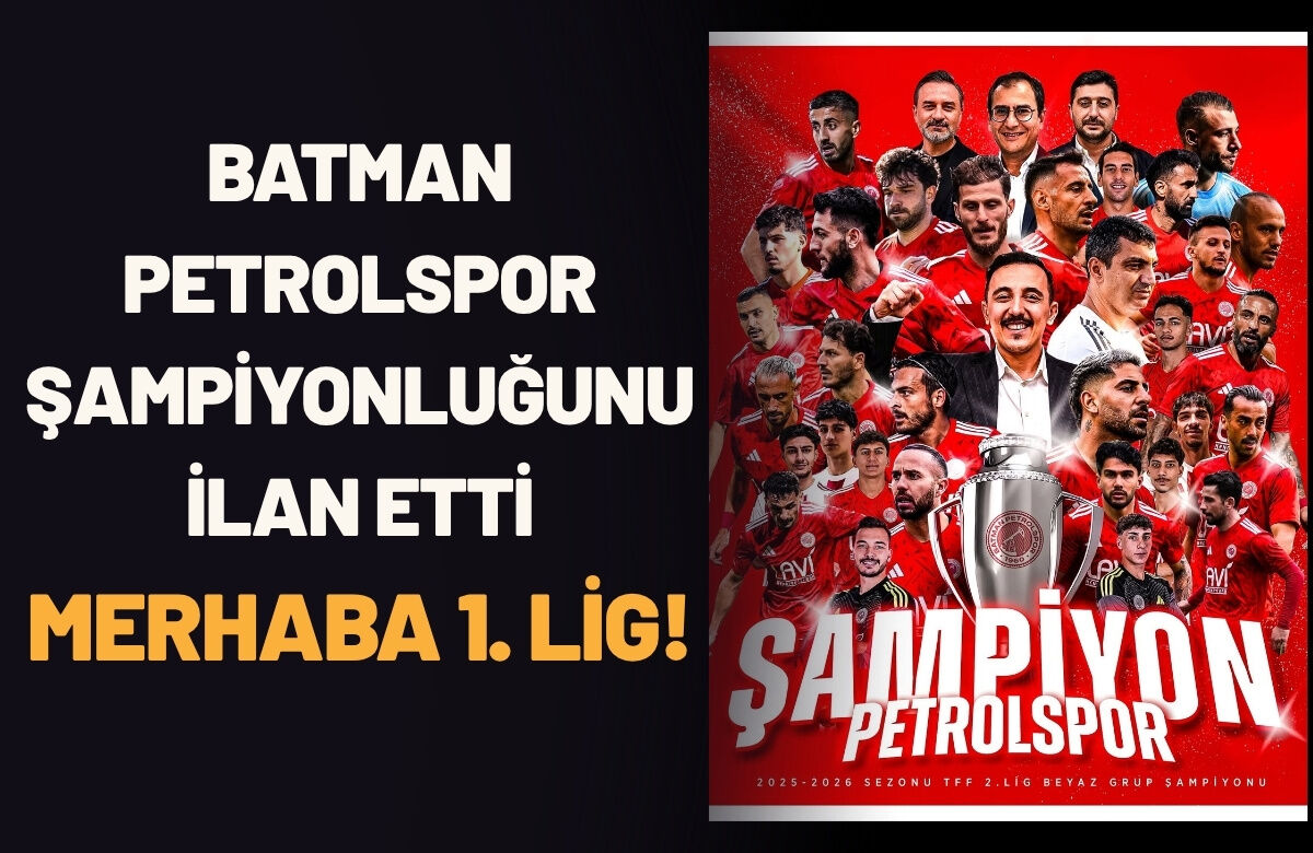 Batman Petrolspor Şampiyonluğunu İlan Etti: Merhaba 1. Lig!