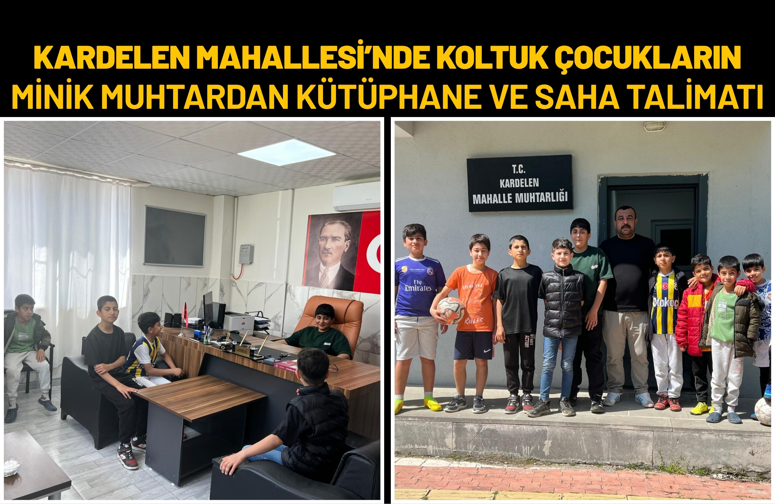 Kardelen Mahallesi’nde Koltuk Çocukların: Minik Muhtardan Kütüphane ve Saha Talimatı