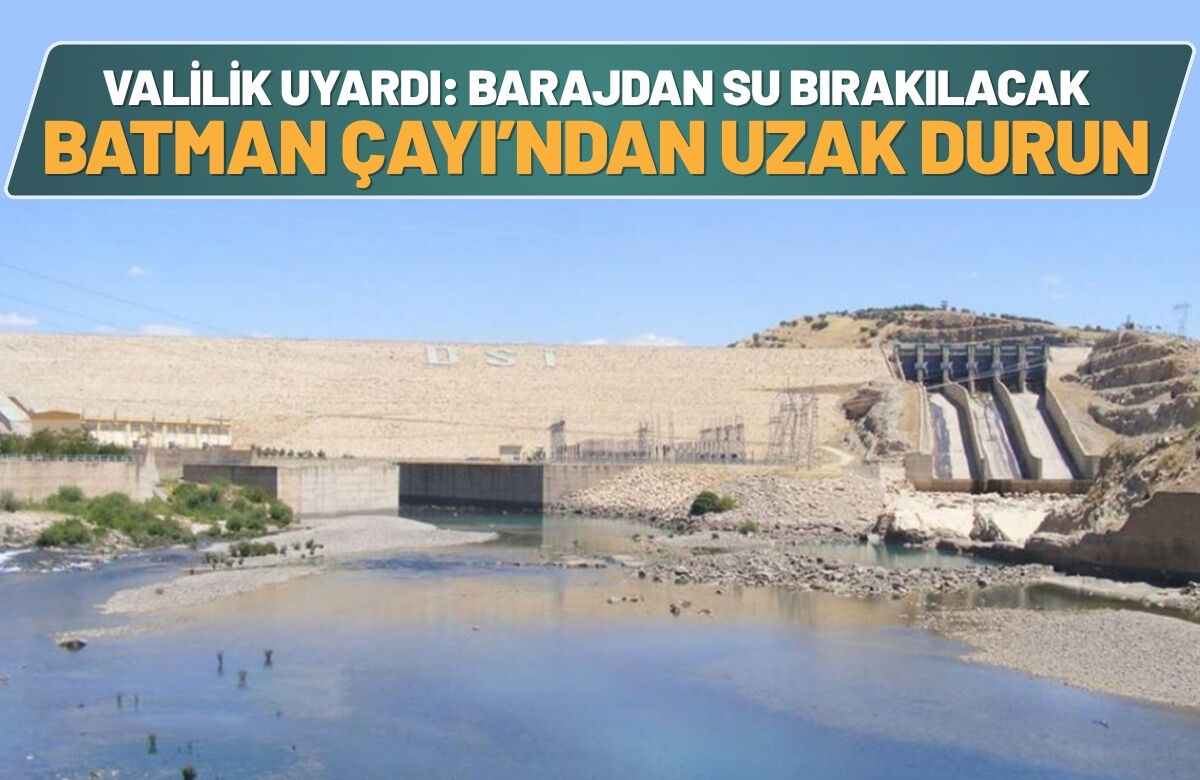 Valilik Uyardı: Barajdan Su Bırakılacak Batman Çayı’ndan Uzak Durun
