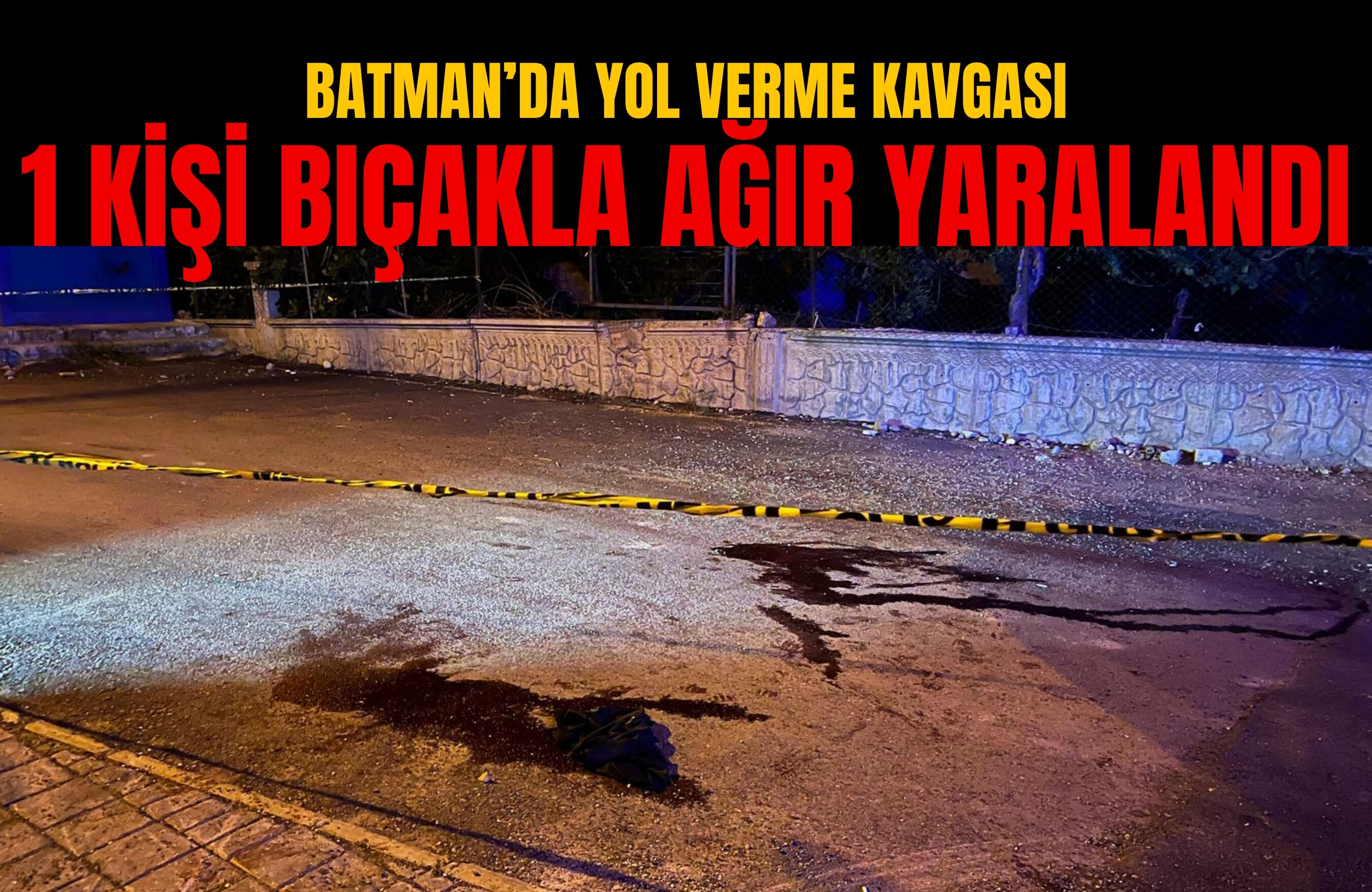 Batman’da Yol Verme Kavgası: 1 Kişi Bıçakla Ağır Yaralandı