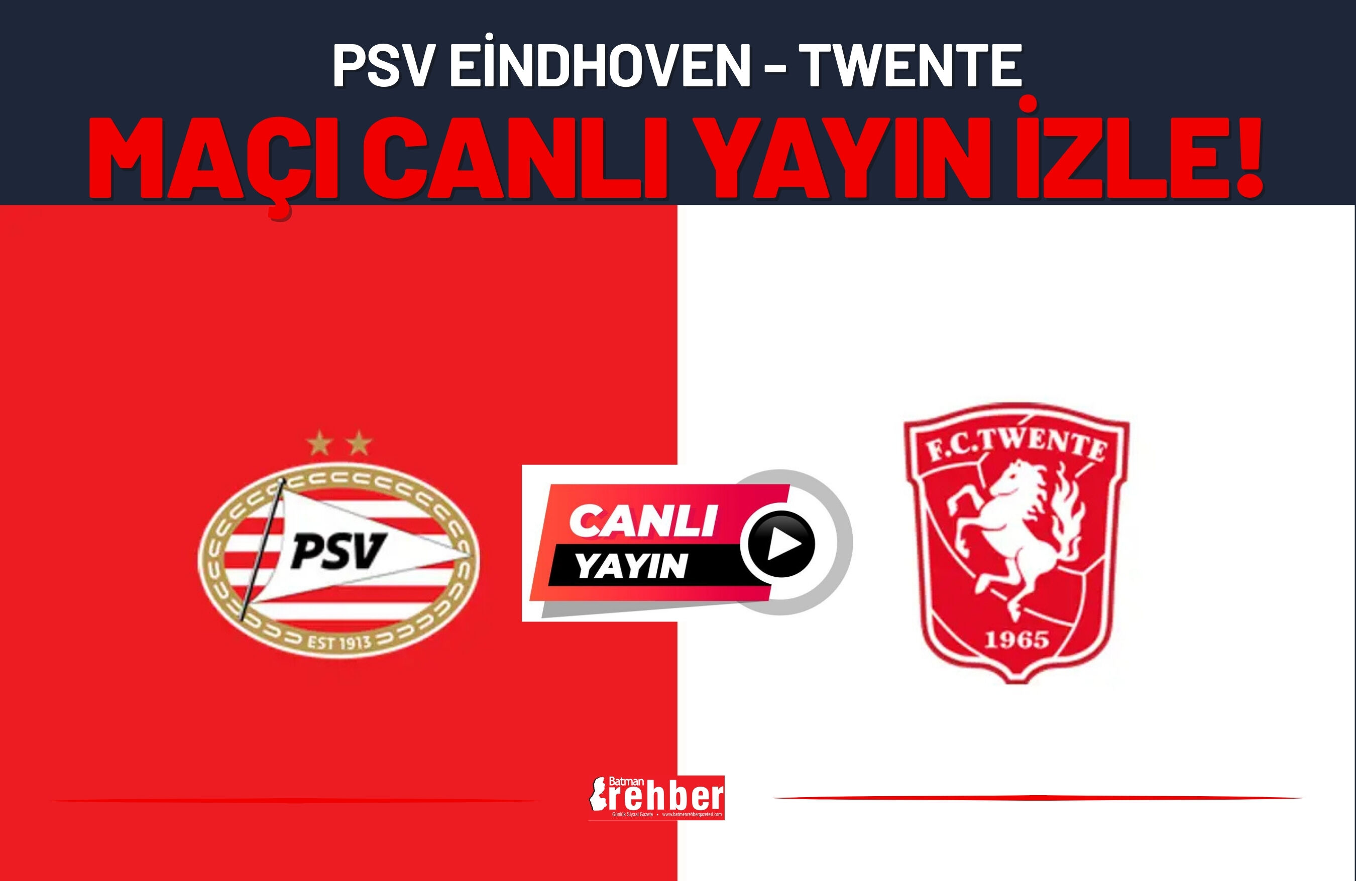 CANLI İZLE I PSV Eindhoven - Twente Canlı Yayın İzle!