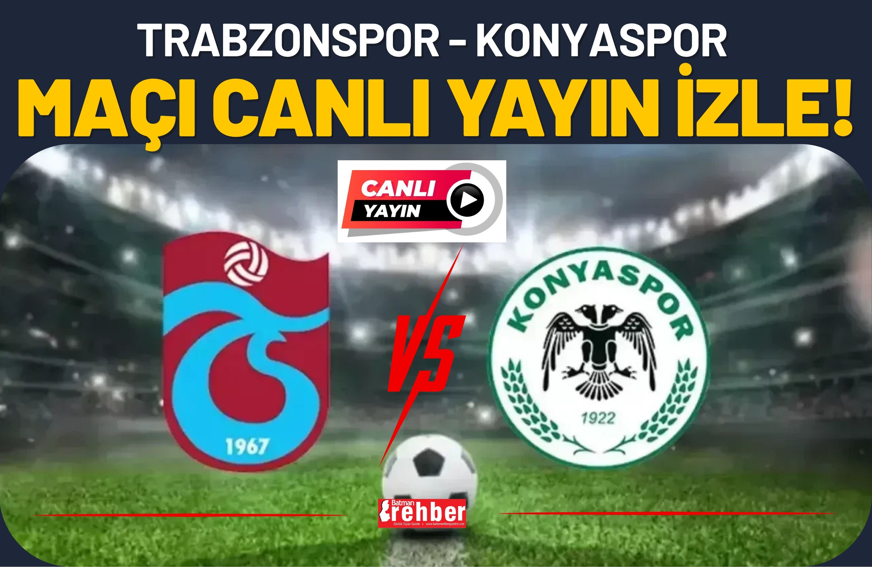 CANLI| Trabzonspor - Konyaspor Maçı Canlı Yayın İzle!