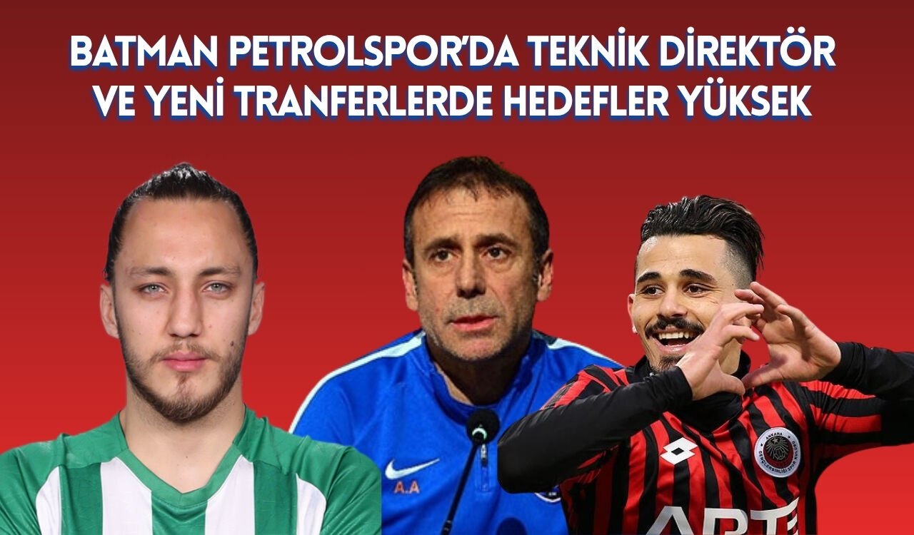 Batman Petrolspor’da Teknik Direktör ve Yeni Tranferlerde Hedefler Yüksek