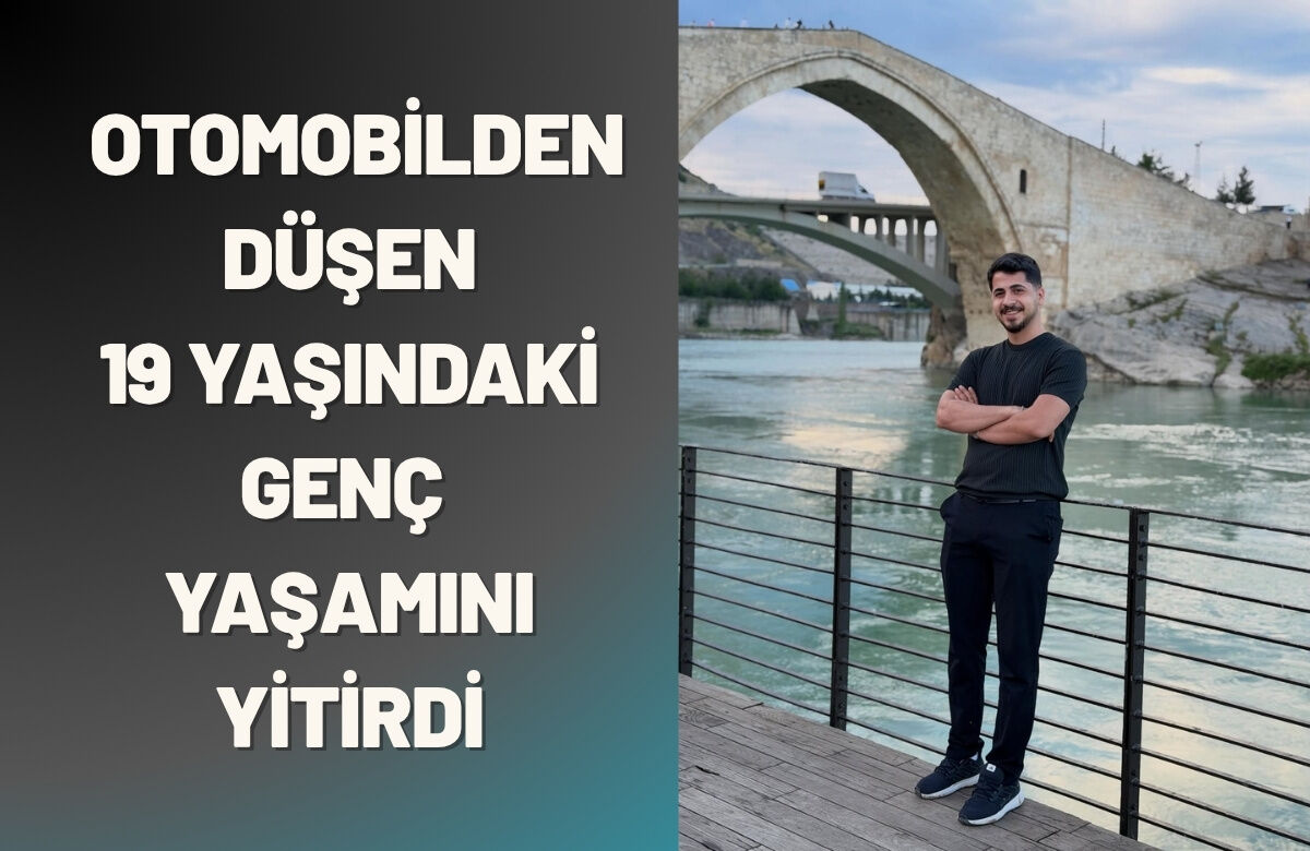 Batman’da Otomobilden Düşen 19 Yaşındaki Genç Yaşamını Yitirdi