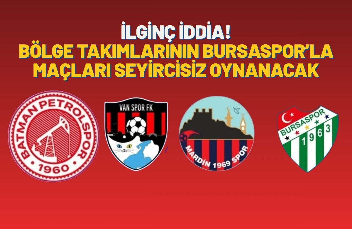 İlginç İddia! Bölge Takımlarının Bursaspor’la Maçları Seyircisiz Oynanacak?