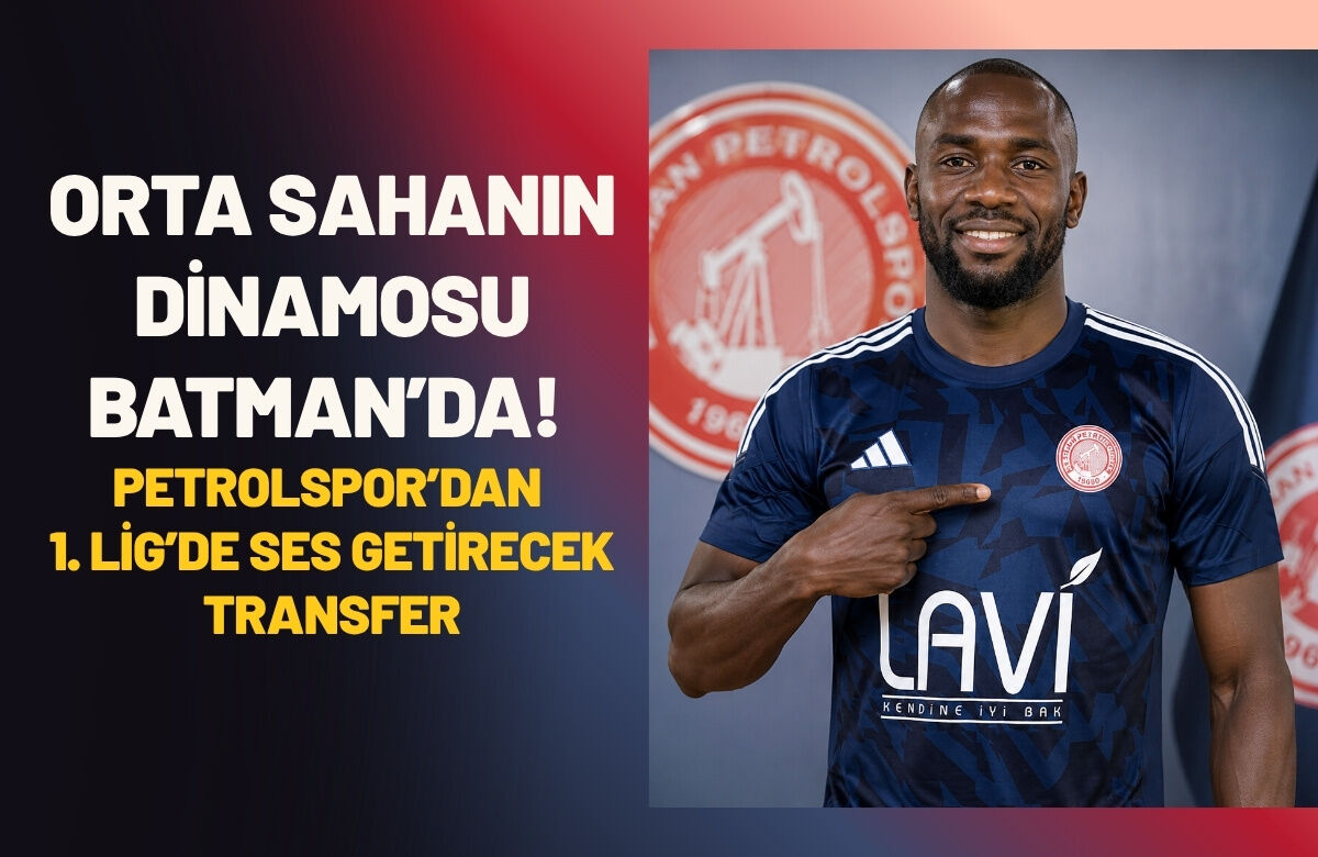 Orta Sahanın Dinamosu Batman’da! Petrolspor’dan 1. Lig’de Ses Getirecek Transfer