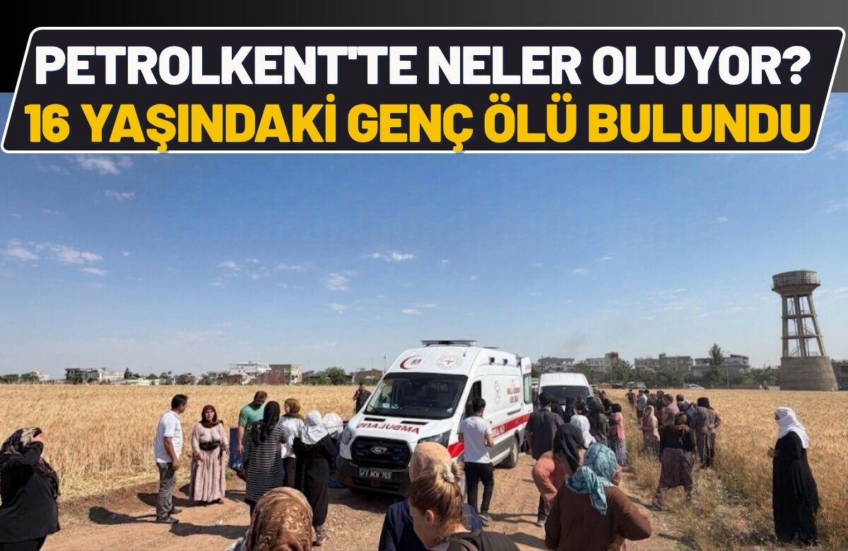 Petrolkent'te Neler Oluyor? 16 Yaşındaki Genç Ölü Bulundu