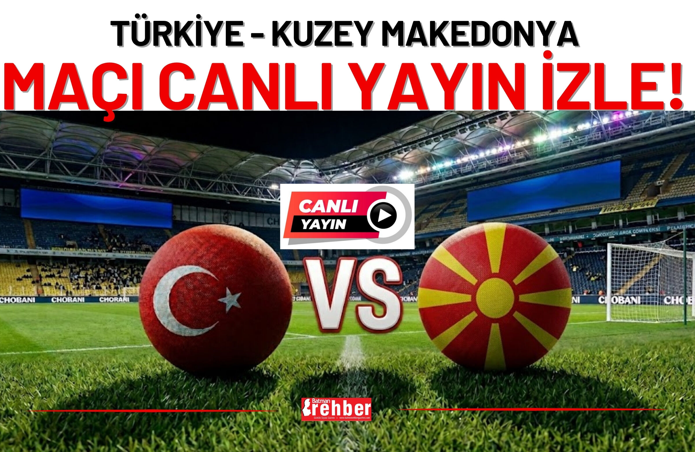 Türkiye - Kuzey Makedonya Maçı Canlı Yayın İzle!