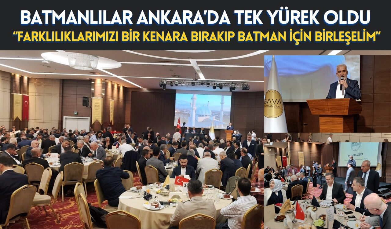 Batmanlılar Ankara’da Tek Yürek Oldu! “Farklılıklarımızı Bir Kenara Bırakıp Batman İçin Birleşelim”