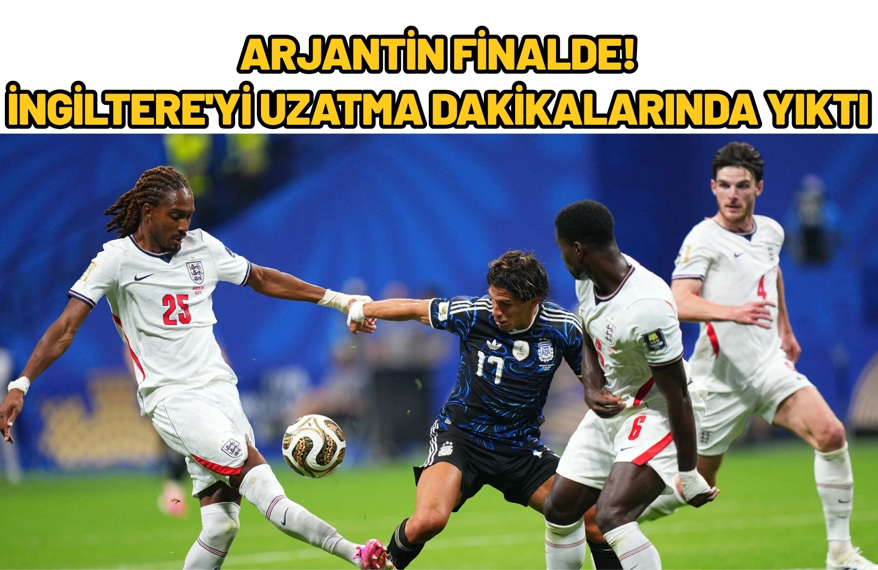 Arjantin finalde! İngiltere'yi uzatma dakikalarında yıktı