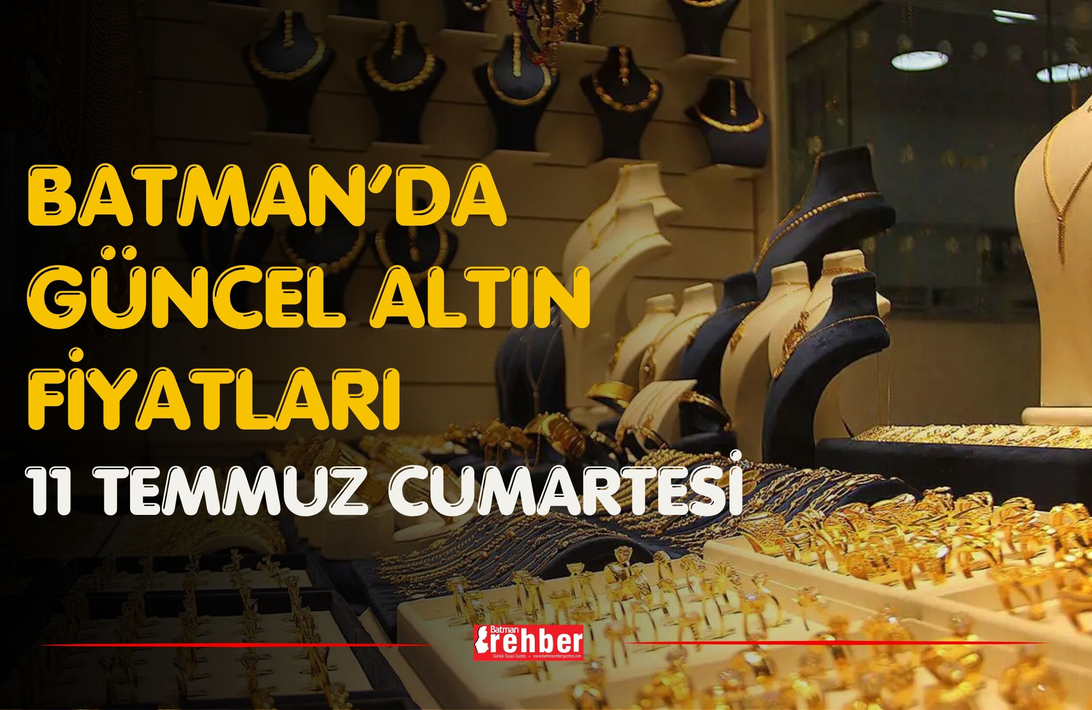 Batman’da Güncel Altın Fiyatları 11 Temmuz Cumartesi