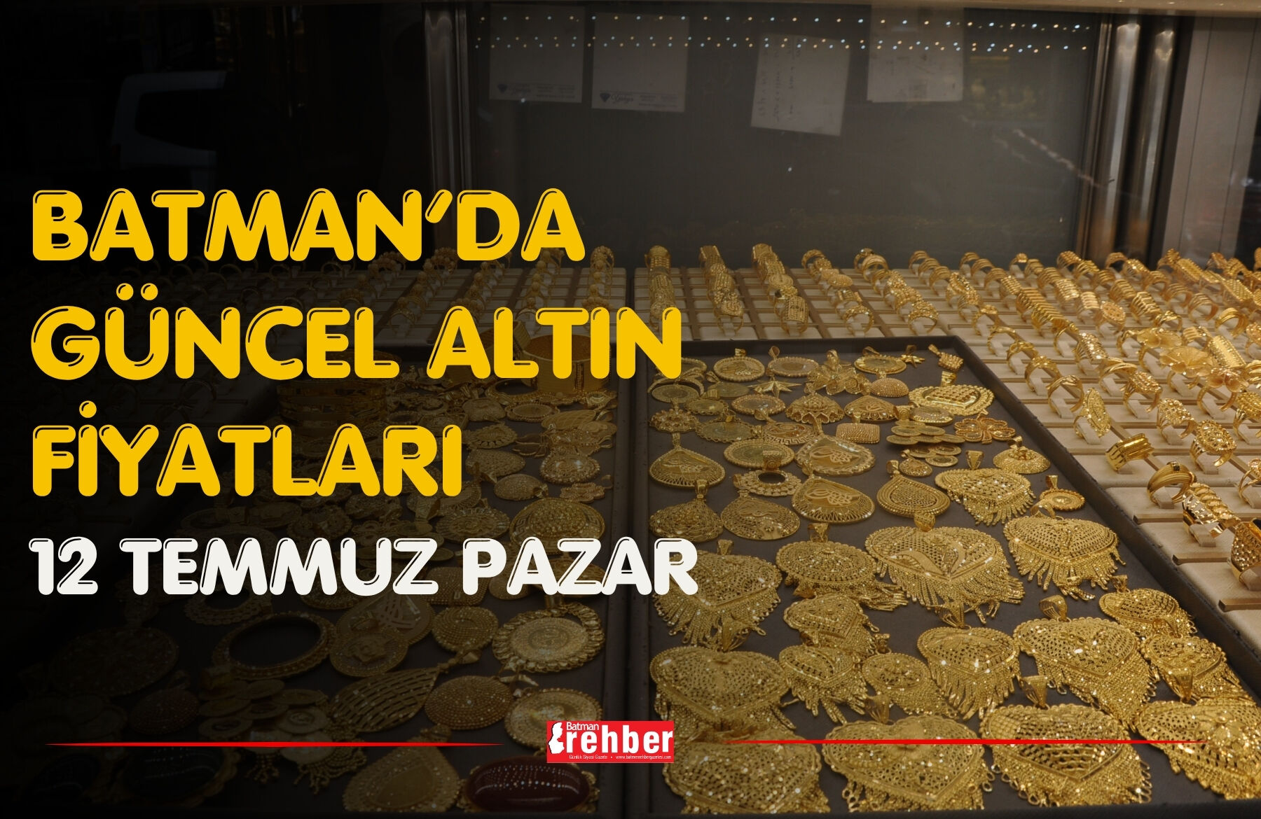Batman’da Güncel Altın Fiyatları 12 Temmuz Pazar