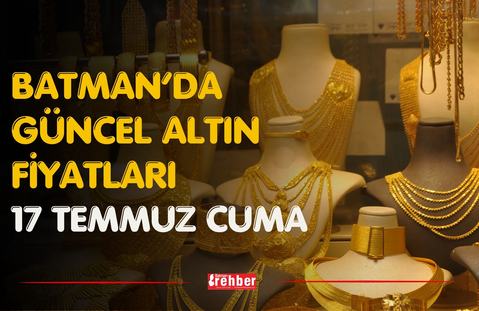 Batman’da Güncel Altın Fiyatları 17 Temmuz Cuma
