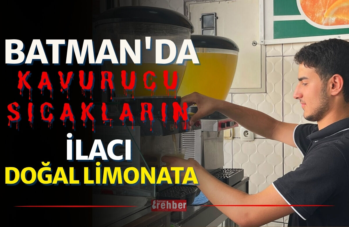 Batman'da Kavurucu Sıcakların İlacı Doğal Limonata