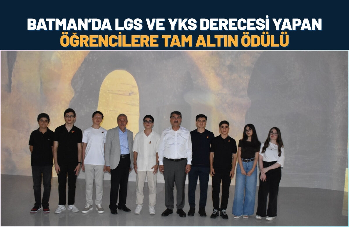 Batman’da LGS ve YKS Derecesi Yapan Öğrencilere Tam Altın Ödülü