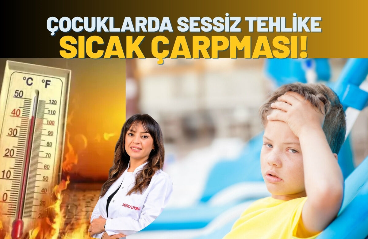 Çocuklarda Sessiz Tehlike: Sıcak Çarpması!