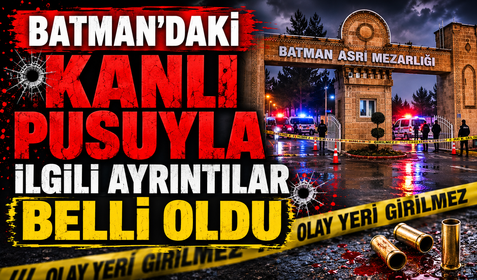 Batman'daki Kanlı Pusuyla İlgili Ayrıntılar Belli Oldu