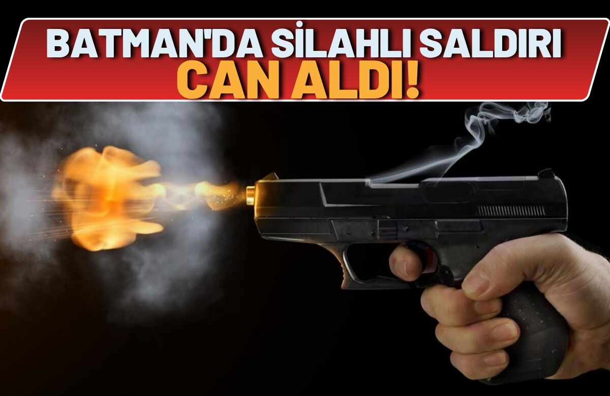 Batman'da Silahlı Saldırı Can Aldı!