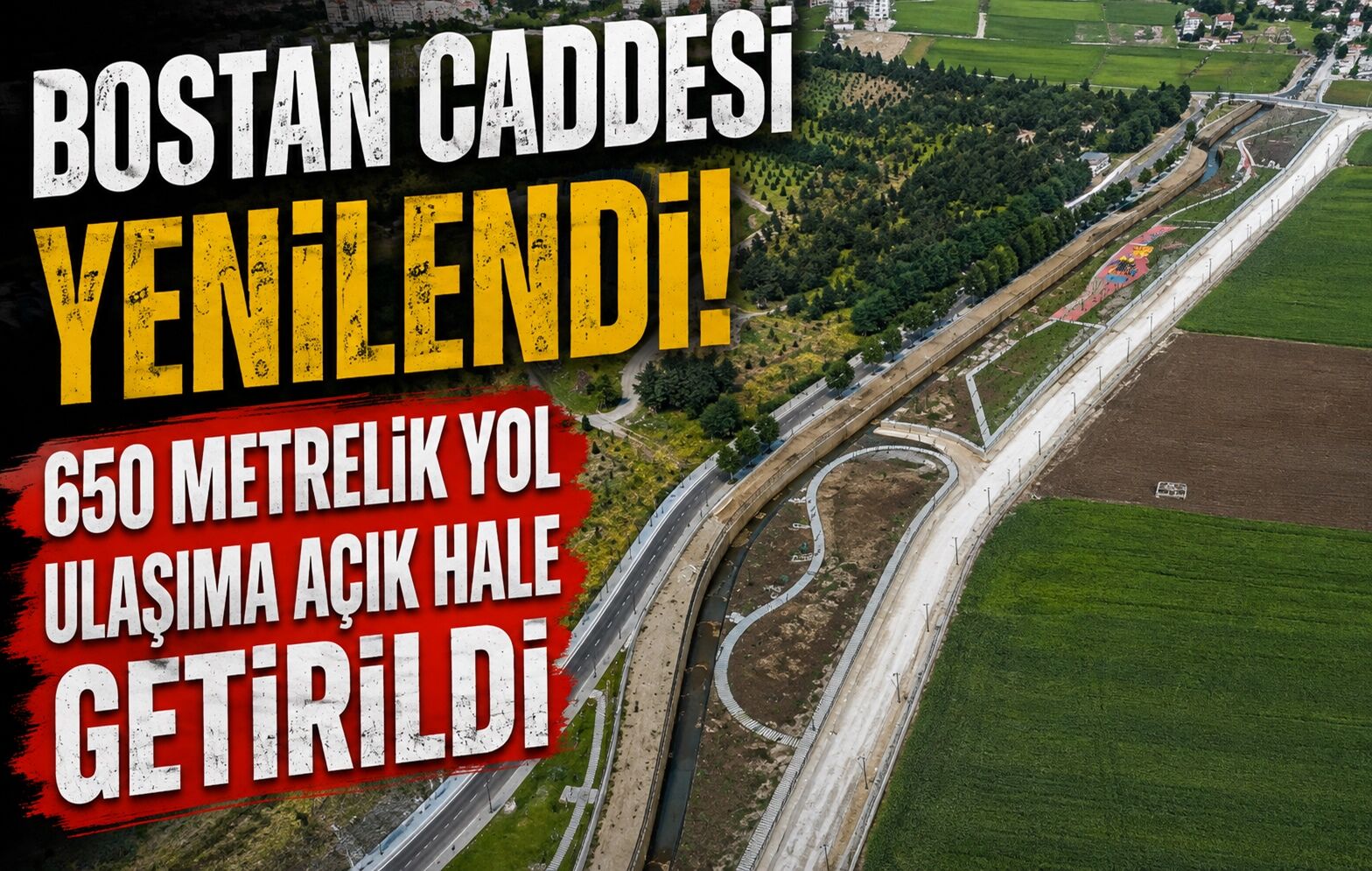 Bostan Caddesi Yenilendi! 650 Metrelik Yol Ulaşıma Açık Hale Getirildi