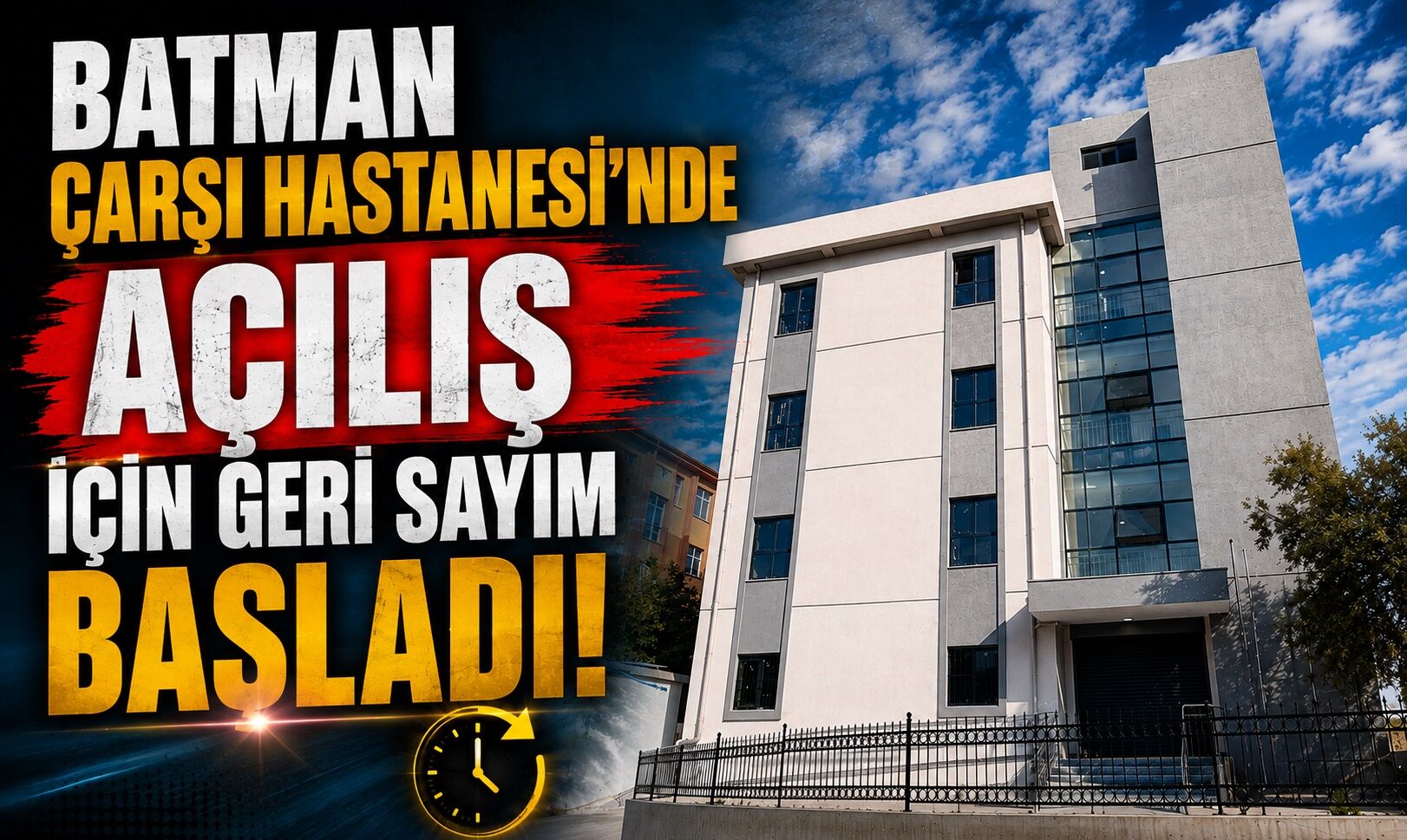 Batman Çarşı Hastanesi’nde Açılış İçin Geri Sayım Başladı!