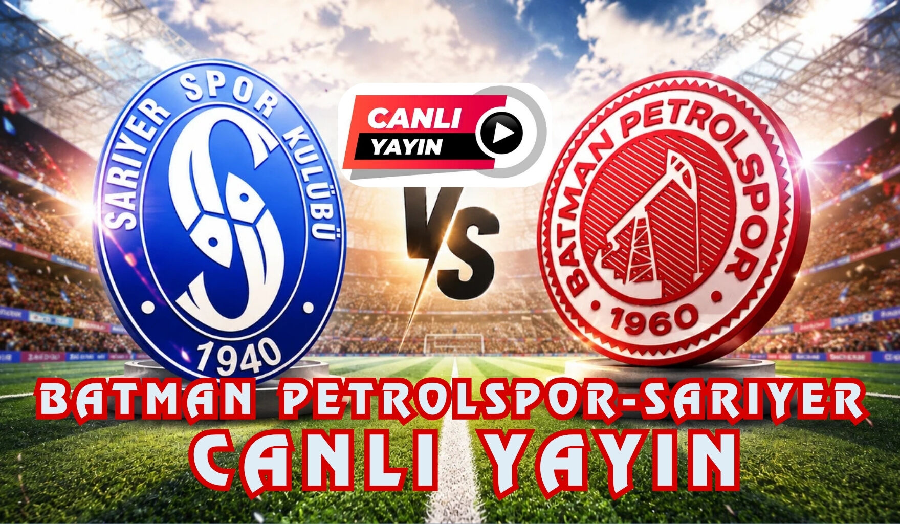 Batman Petrolspor-Sarıyer Maçı Canlı Yayın