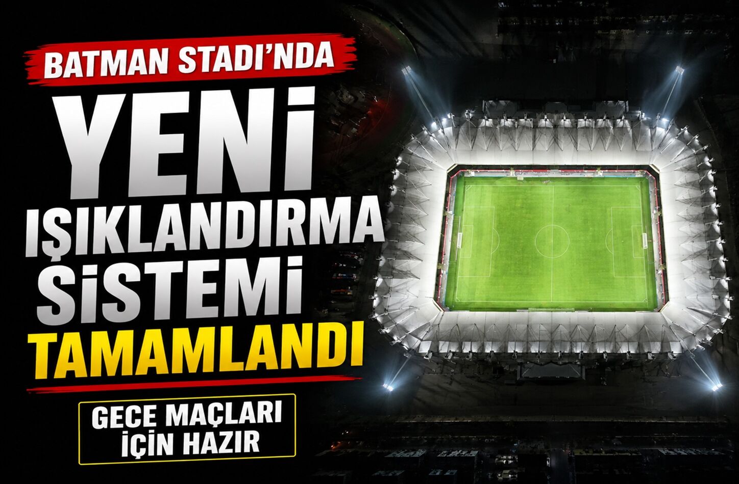 Batman Stadı’nda Yeni Işıklandırma Sistemi Tamamlandı: Gece Maçları İçin Hazır