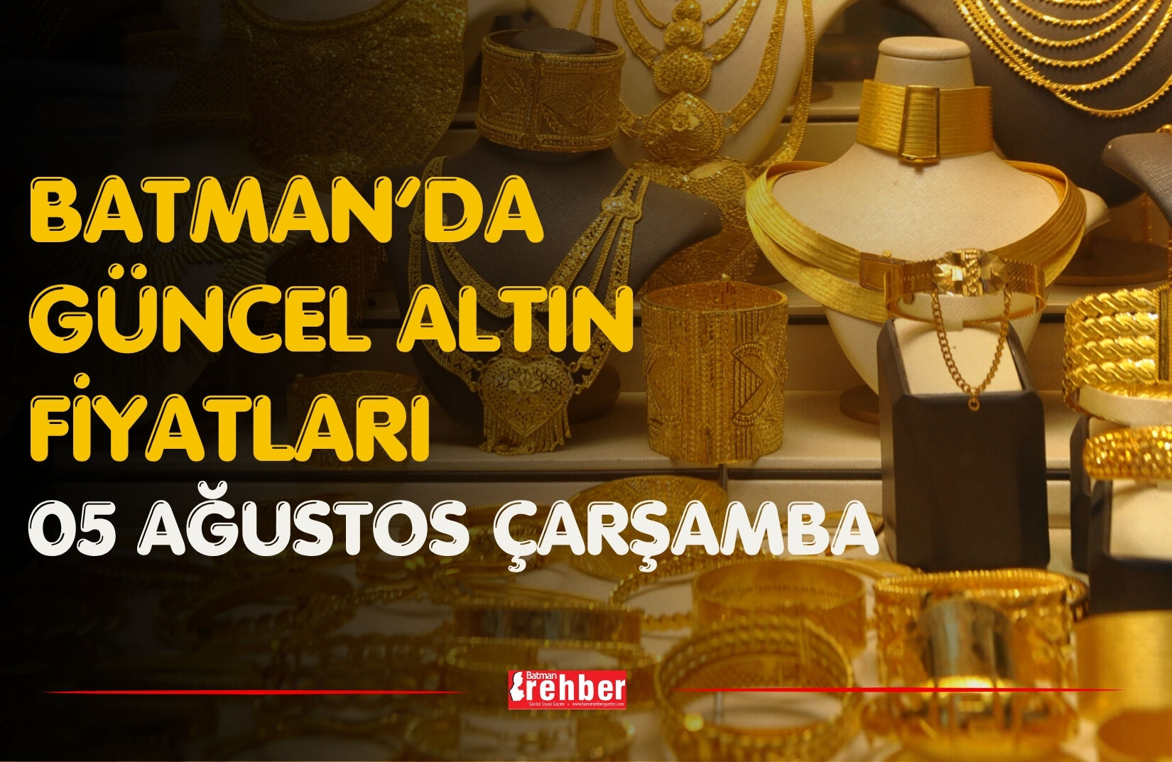 Batman’da Güncel Altın Fiyatları 05 Ağustos Çarşamba
