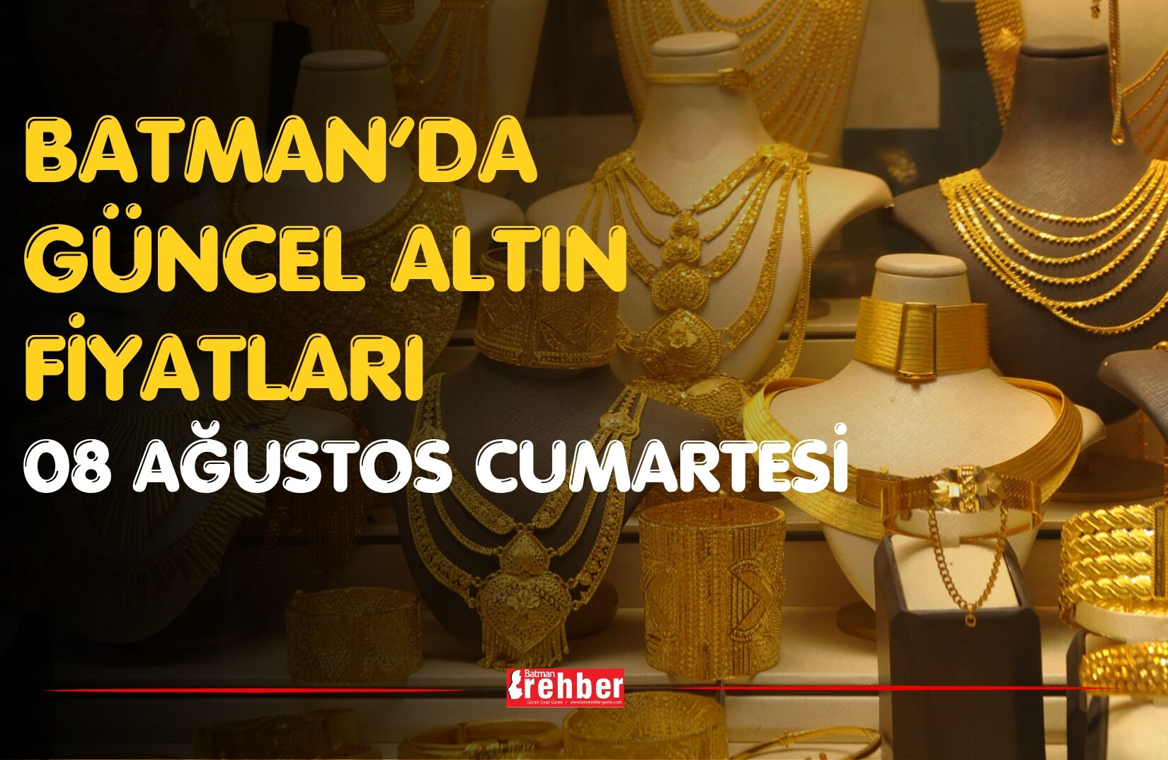 Batman’da Güncel Altın Fiyatları 08 Ağustos Cumartesi