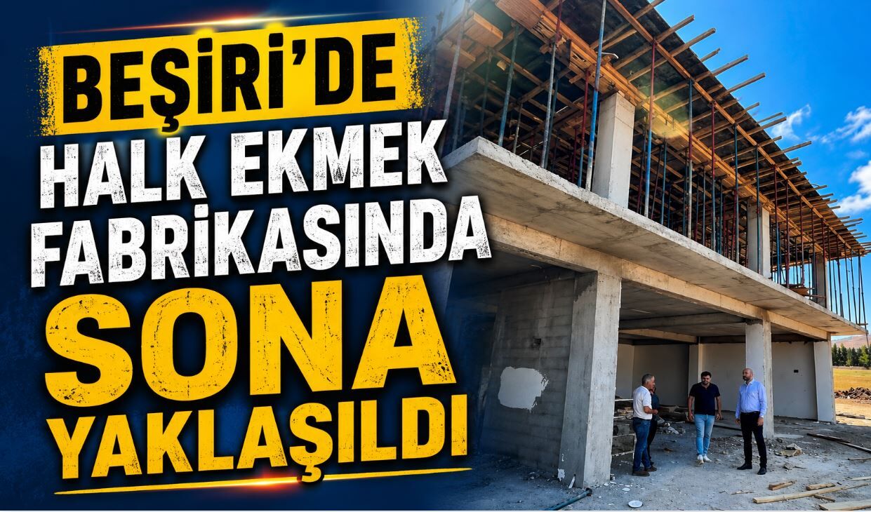 Beşiri’de Halk Ekmek Fabrikasında Sona Yaklaşıldı