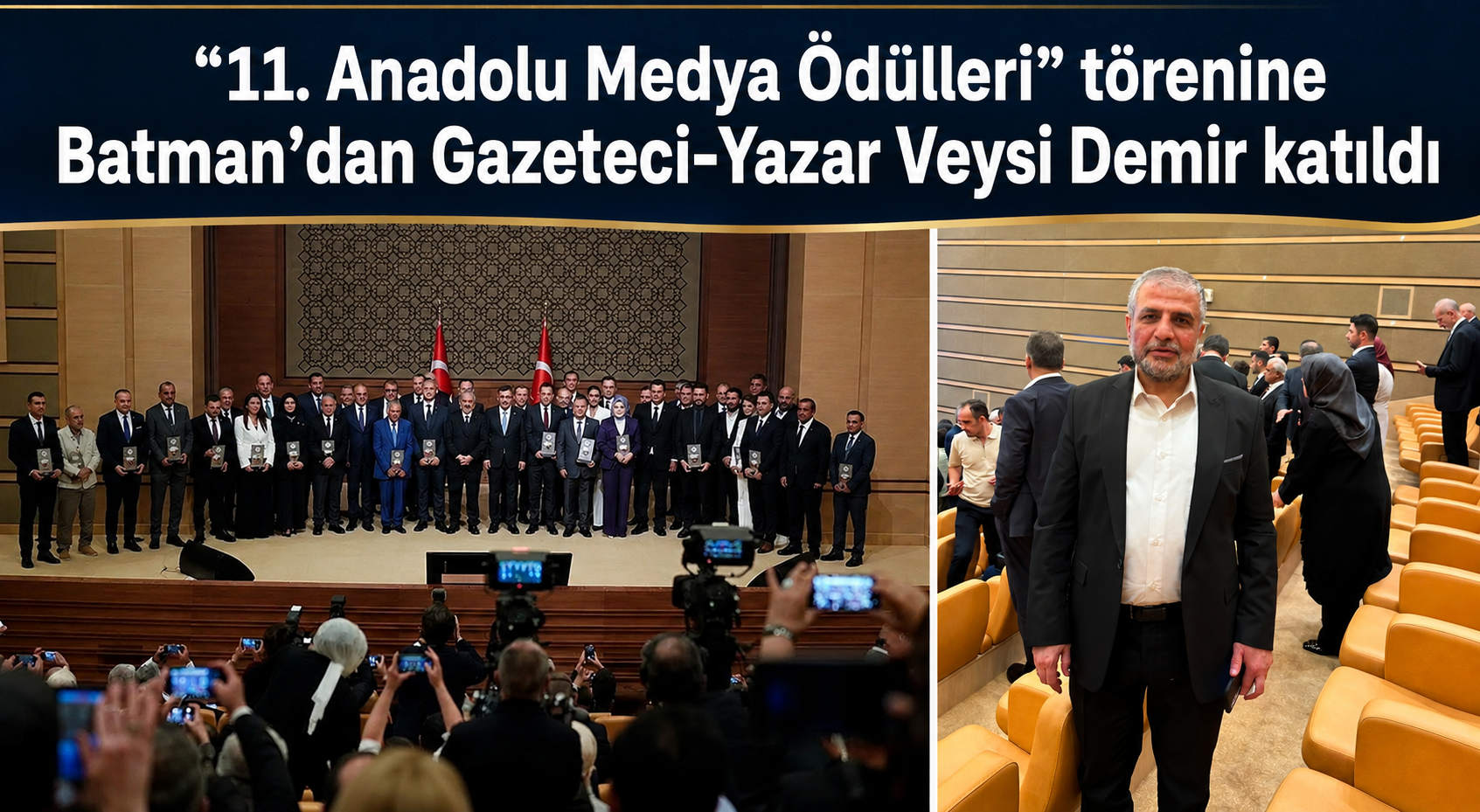 “11.⁠ ⁠Anadolu Medya Ödülleri” törenine Batman’dan Gazeteci-Yazar Veysi Demir katıldı