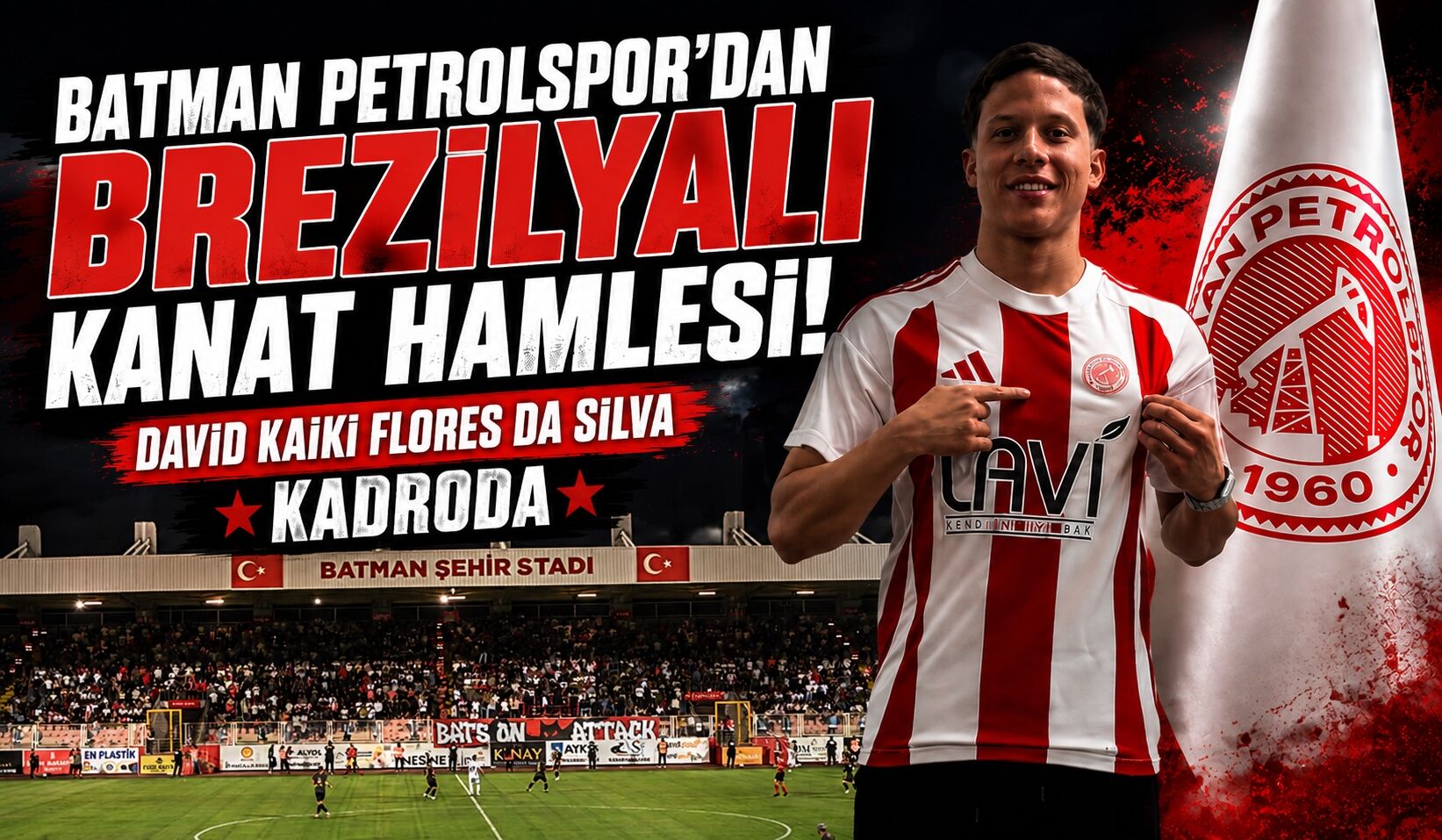Batman Petrolspor’dan Brezilyalı Kanat Hamlesi! David Kaiki Flores da Silva Kadroda
