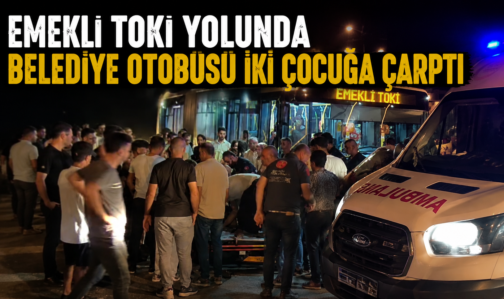 Emekli TOKİ Yolunda Belediye Otobüsü İki Çocuğa Çarptı