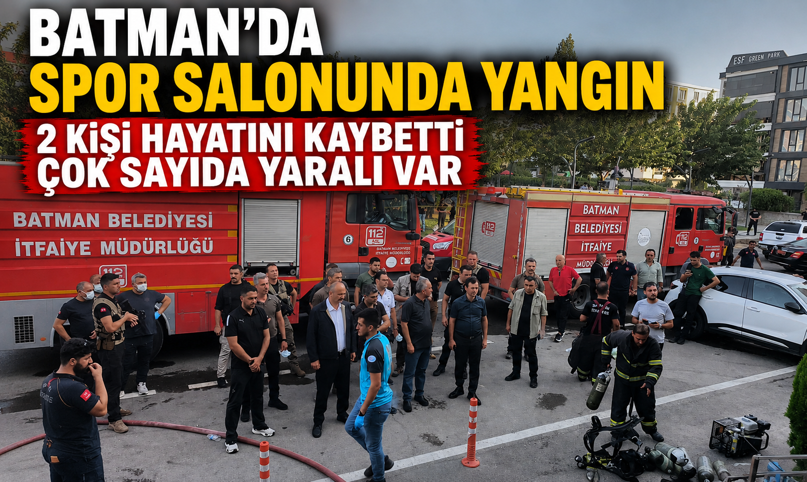 Batman’da Spor Salonunda Yangın: 2 Kişi Hayatını Kaybetti Çok Sayıda Yaralı Var