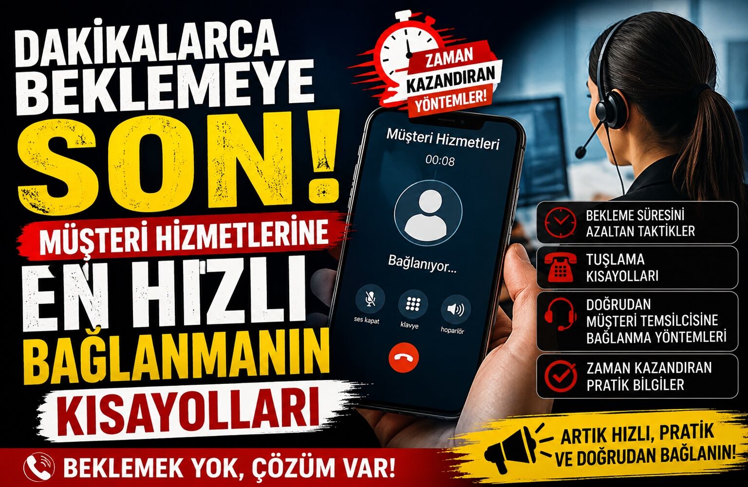 Dakikalarca Beklemeye Son! Müşteri Hizmetlerine En Hızlı Bağlanmanın Kısayolları