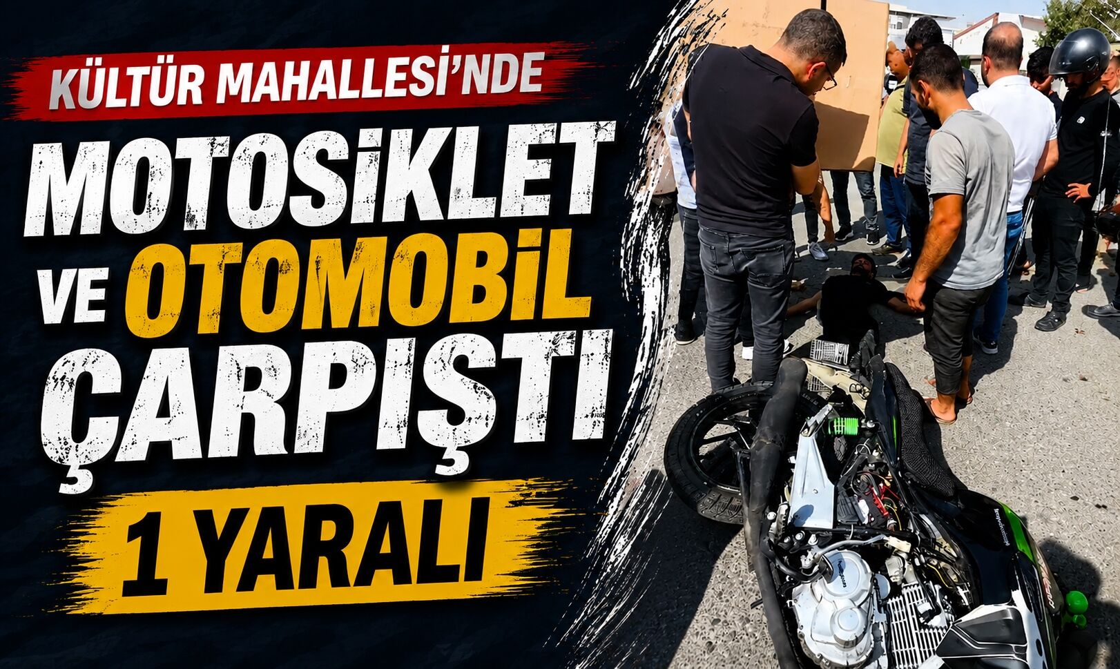 Kültür Mahallesi’nde Motosiklet ve Otomobil Çarpıştı: 1 Yaralı
