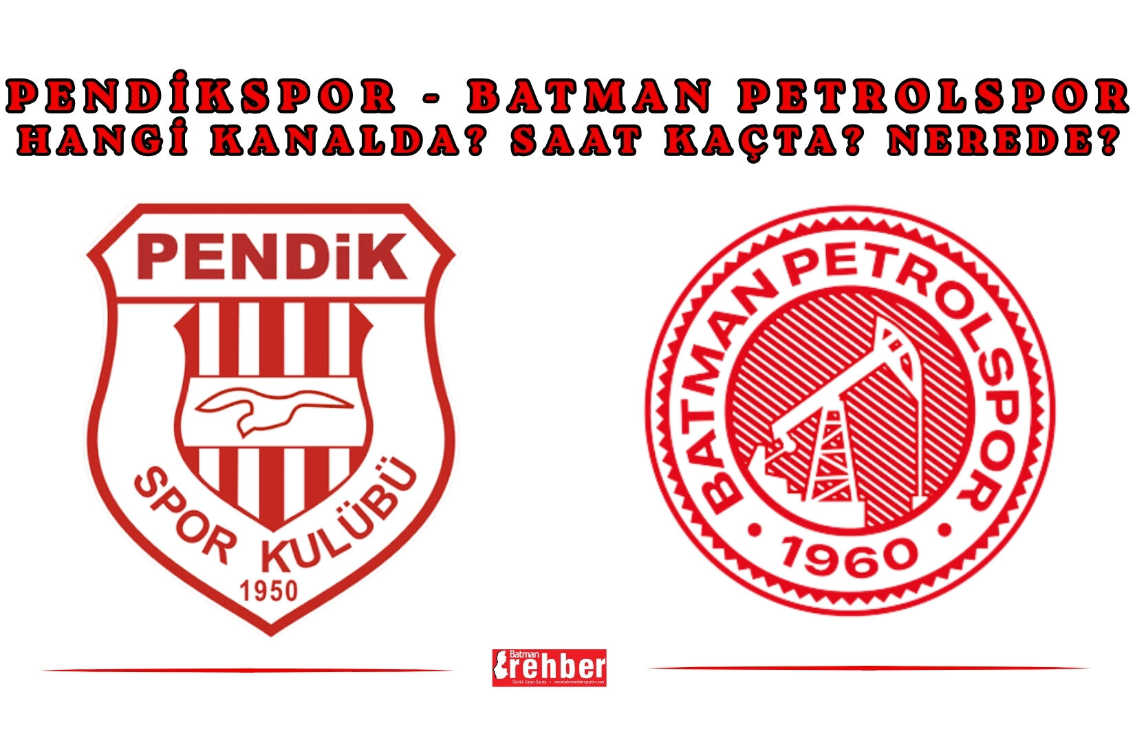 Pendikspor - Batman Petrolspor hangi kanalda? Saat kaçta? Nerede?