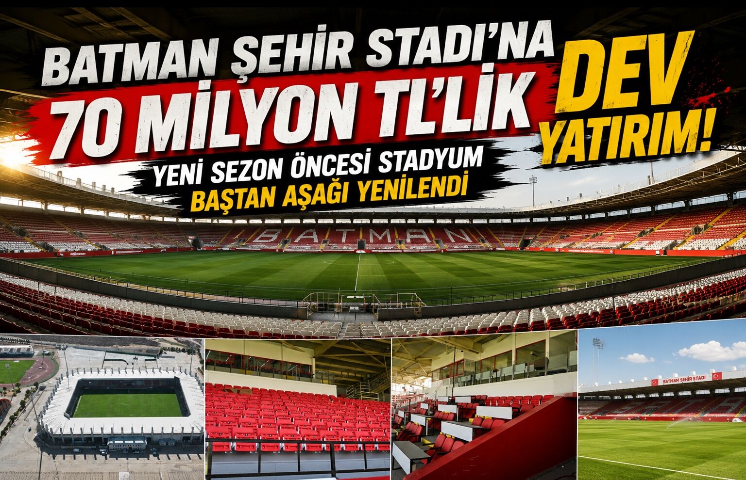 Batman Şehir Stadı’na 70 Milyon TL’lik Dev Yatırım! Yeni Sezon Öncesi Stadyum Baştan Aşağı Yenilendi