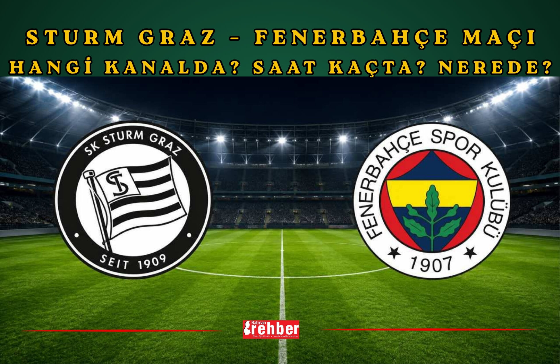 Sturm Graz – Fenerbahçe Maçı Hangi Kanalda? Saat Kaçta? Nerede?