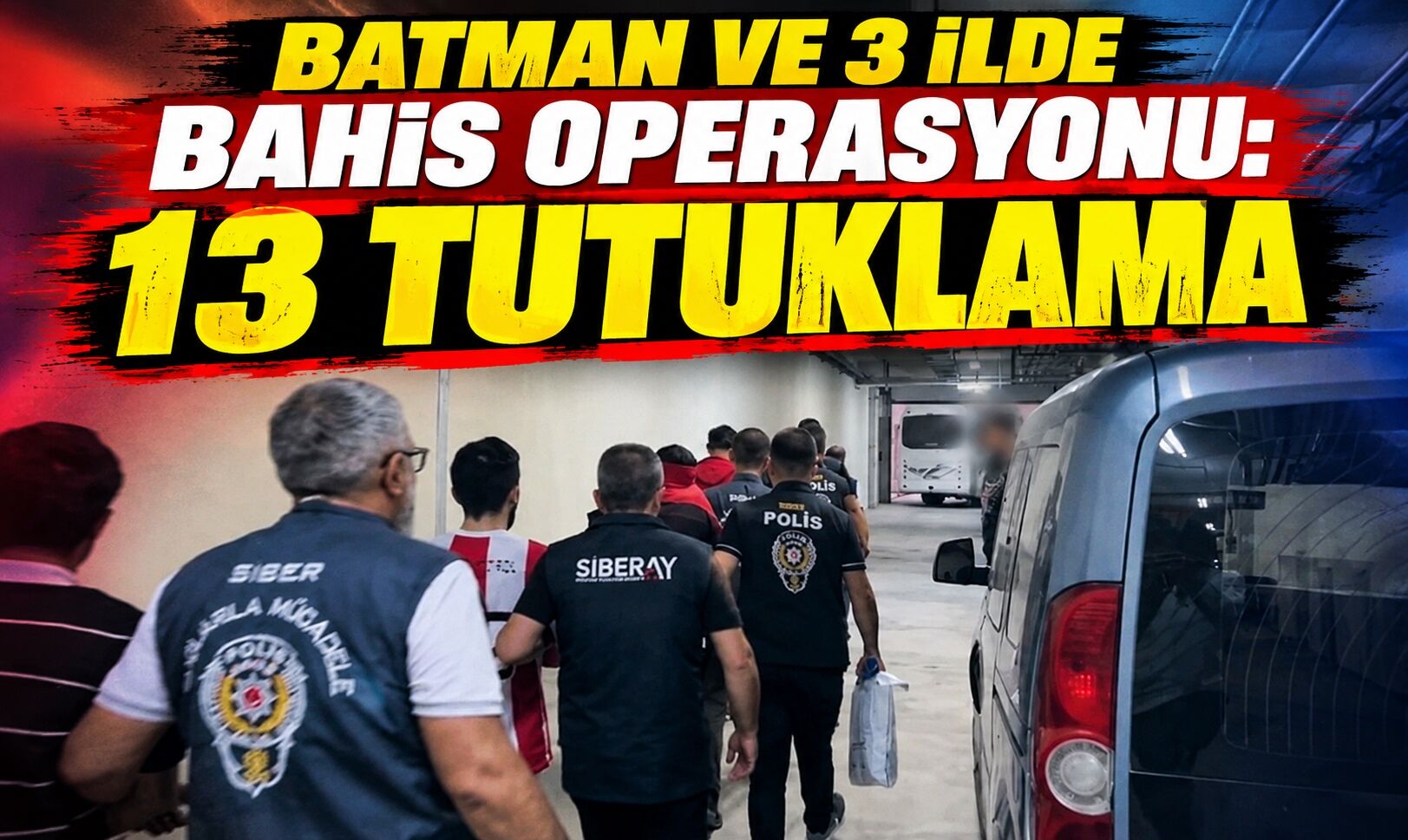 Batman ve 3 İlde Bahis Operasyonu: 13 Tutuklama