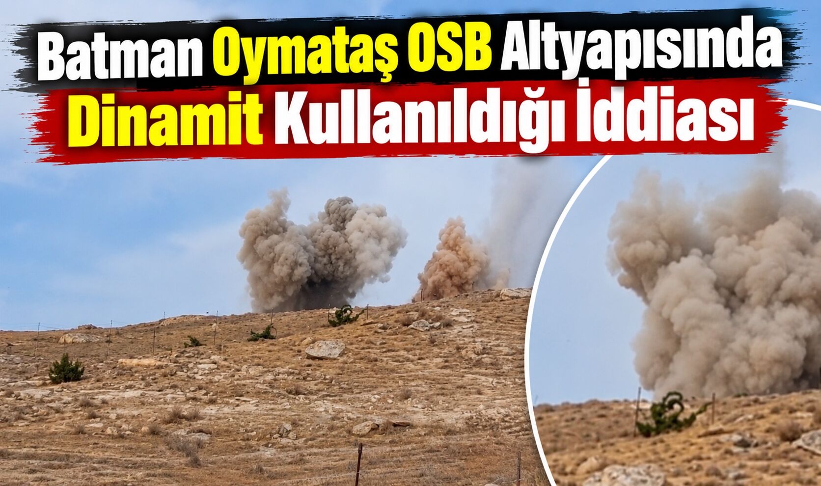 Batman Oymataş OSB Altyapısında Dinamit Kullanıldığı İddiası