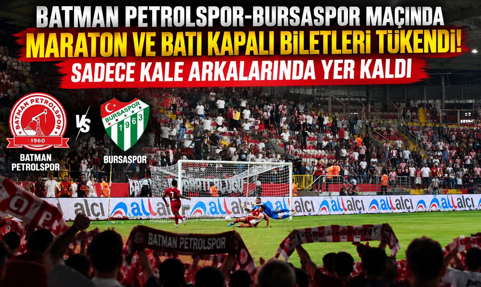 Batman Petrolspor-Bursaspor Maçında Maraton ve Batı Kapalı Biletleri Tükendi! Sadece Kale Arkalarında Yer Kaldı