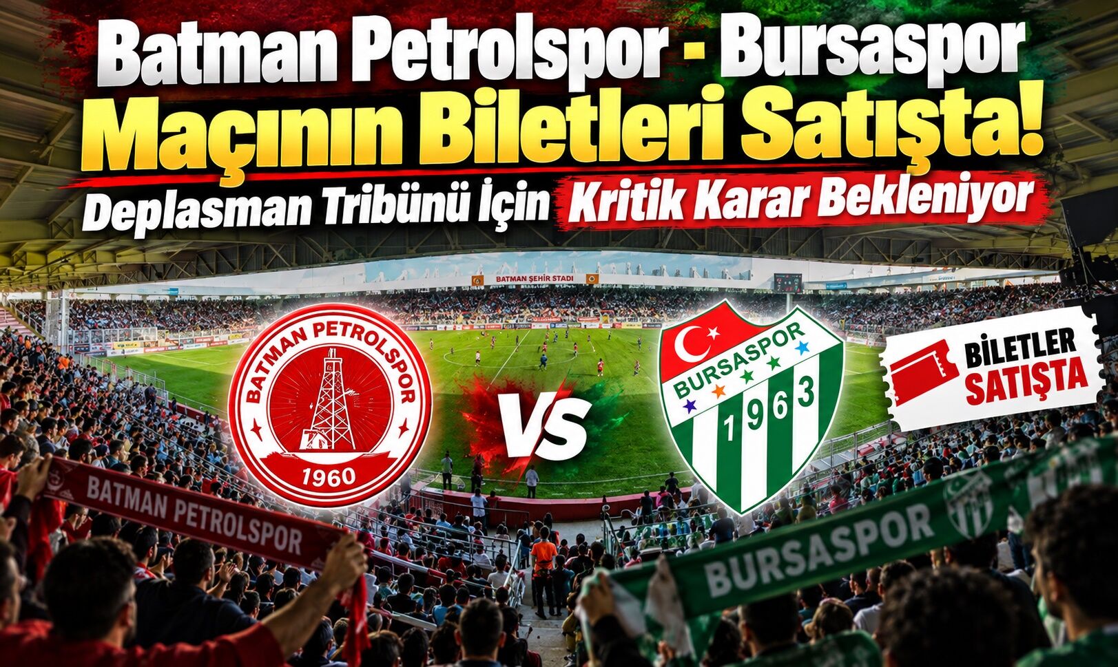 Batman Petrolspor - Bursaspor Maçının Biletleri Satışta! Deplasman Tribünü İçin Kritik Karar Bekleniyor