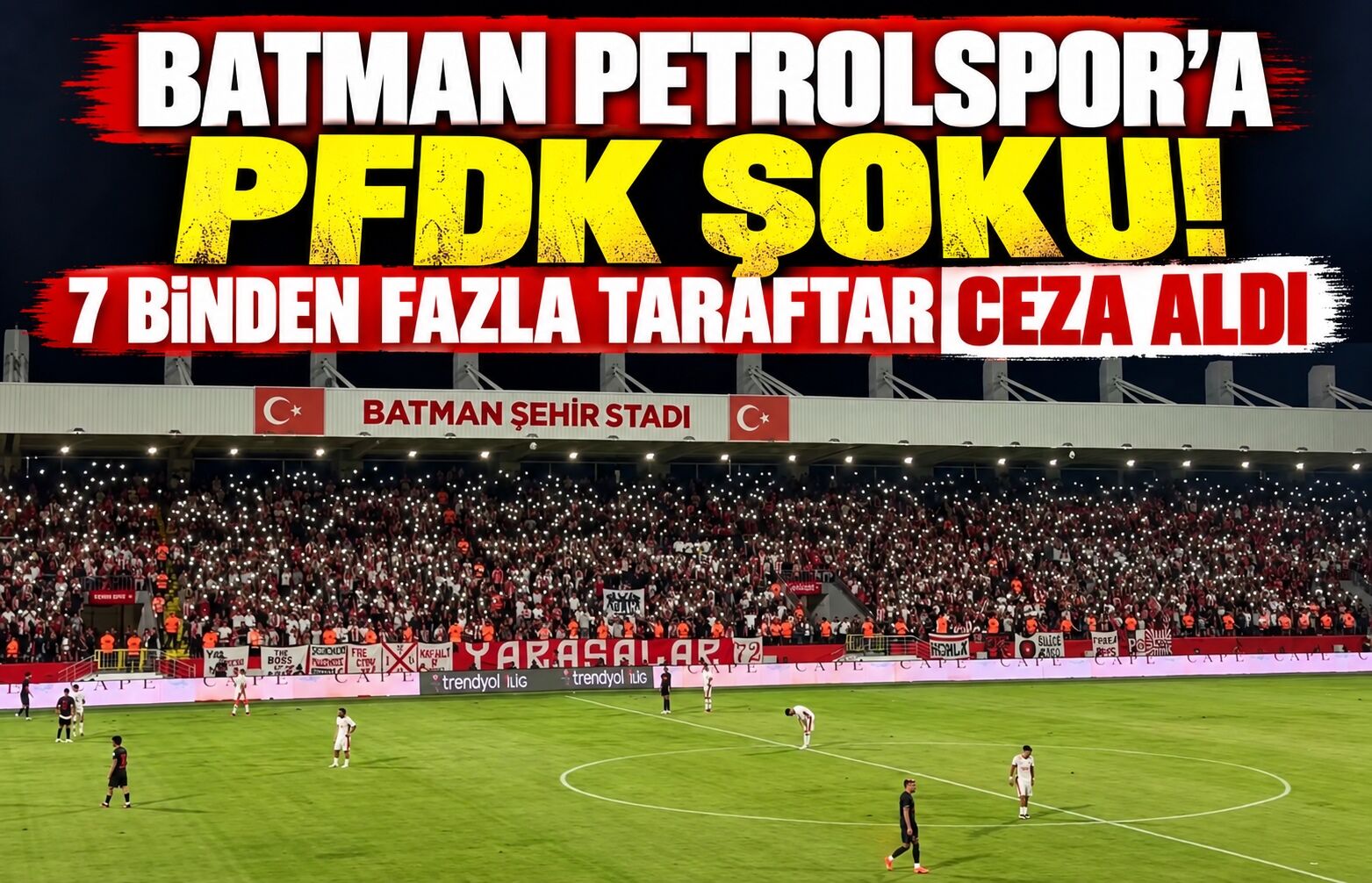 Batman Petrolspor’a PFDK Şoku! 7 Binden Fazla Taraftar Ceza Aldı