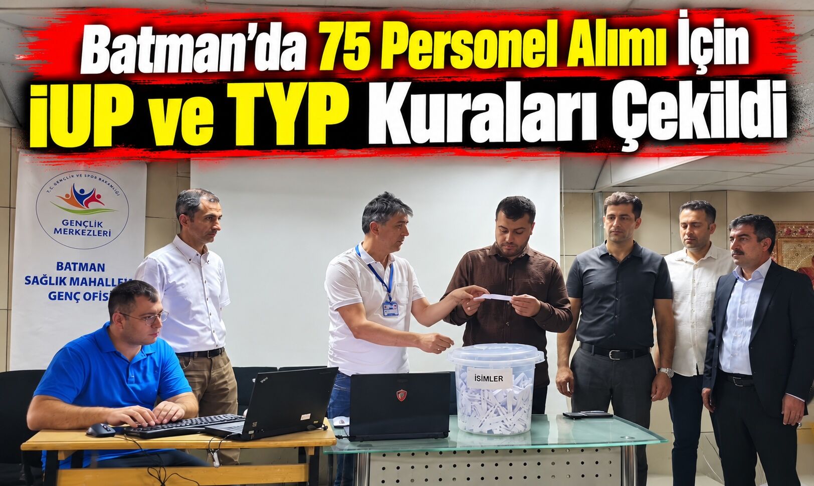 Batman’da 75 Personel Alımı İçin İUP ve TYP Kuraları Çekildi